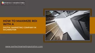 How to Maximize ROI with a Digital Marketing Company in Wilmington