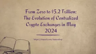 From Zero to $5.2 Trillion_ The Evolution of Centralized Crypto Exchanges in May 2024