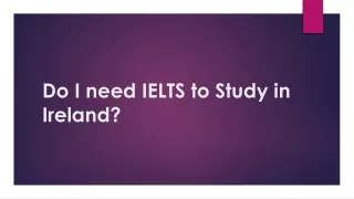 do i need ielts to study in ireland