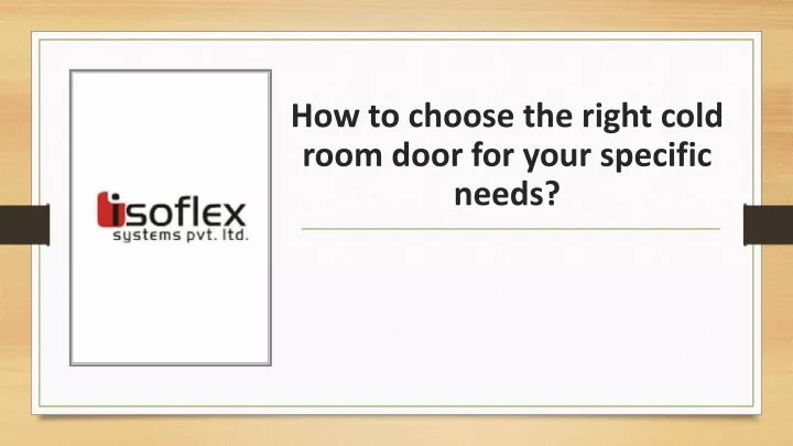 how to choose the right cold room door for your specific needs