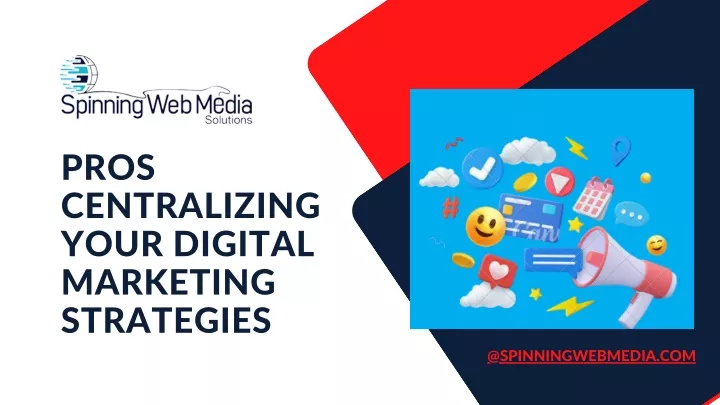 pros centralizing your digital marketing