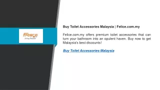 Buy Toilet Accessories Malaysia  Felice.com.my