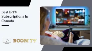 Best IPTV Subscriptions In Canada