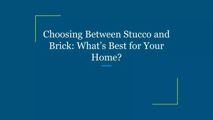 choosing between stucco and brick what s best