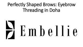 Perfectly Shaped Brows Eyebrow Threading in Doha