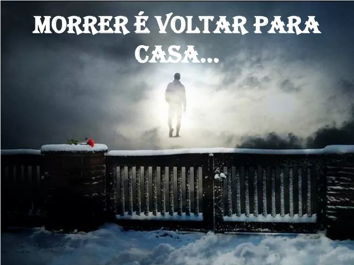 morrer morrer voltar casa casa