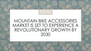 Mountain Bike Accessories Market is set to Experience a Revolutionary growth