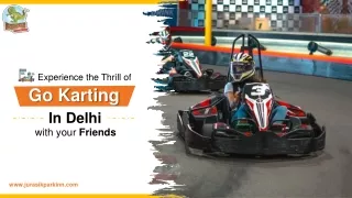 Experience the Thrill of Go Karting In Delhi with your Friends