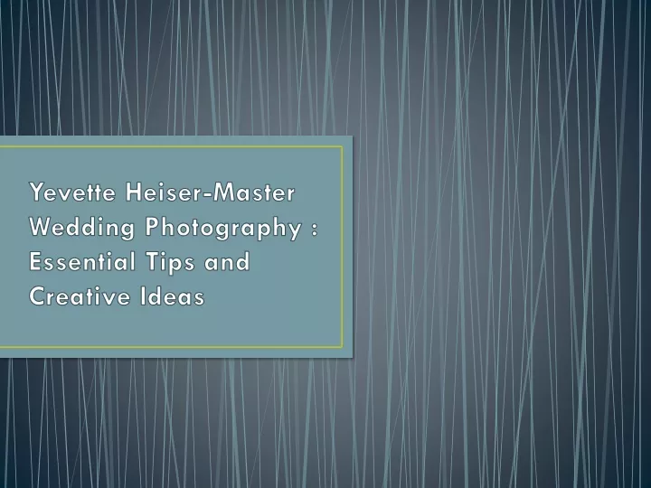 yevette heiser master wedding photography essential tips and creative ideas