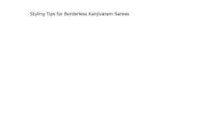 Styling Tips for Borderless Kanjivaram Sarees