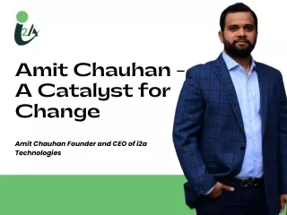 amit chauhan a catalyst for change