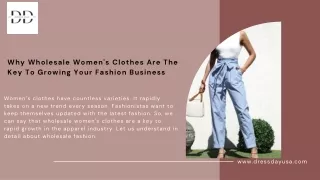 Why Wholesale Women's Clothes Are The Key To Growing Your Fashion Business