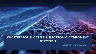 Key Steps for Successful Electronic Component Selection