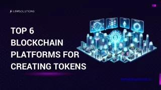 Top 6 Blockchain Platforms for Creating Tokens