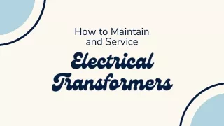 How to Maintain and Service Electrical Transformers