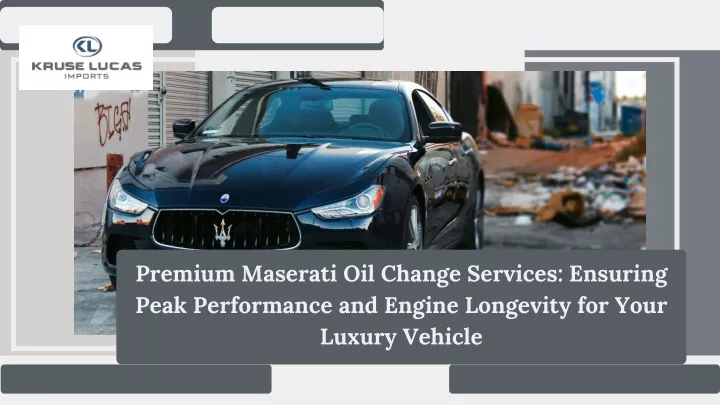 premium maserati oil change services ensuring