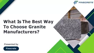 What Is The Best Way To Choose Granite Manufacturers?