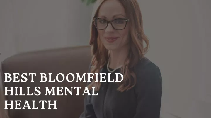 best bloomfield hills mental health