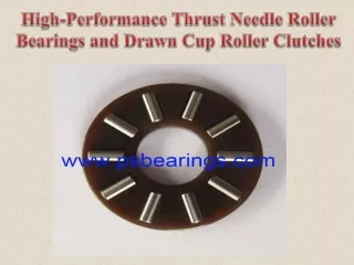 High-Performance Thrust Needle Roller Bearings and Drawn Cup Roller Clutches