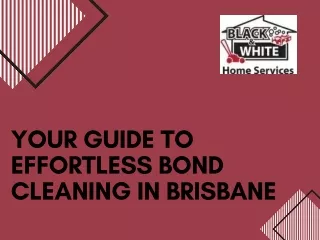 Your Guide to Effortless Bond Cleaning in Brisbane