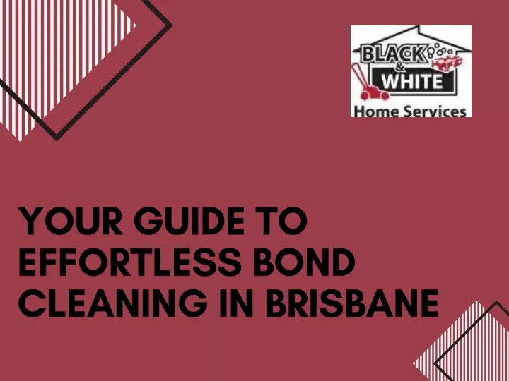 your guide to effortless bond cleaning in brisbane