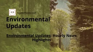 Real-Time Environmental Updates: Stay Informed with Hours of News
