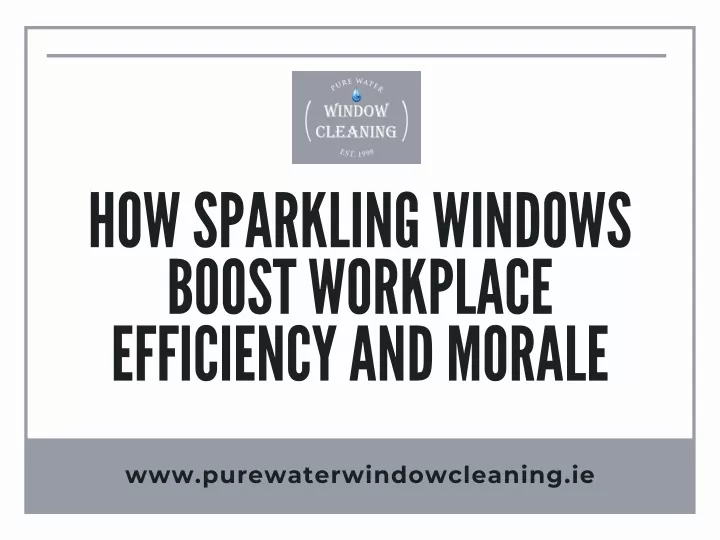 how sparkling windows boost workplace efficiency