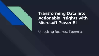 Transforming Data into Actionable Insights with Microsoft Power BI
