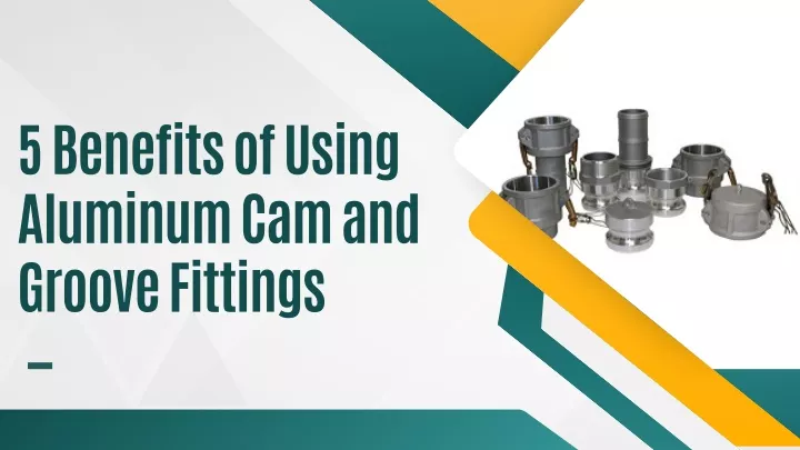 5 benefits of using aluminum cam and groove