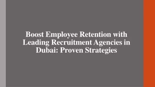 Boost Employee Retention with Leading Recruitment Agencies in Dubai_ Proven Strategies