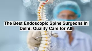 The Best Endoscopic Spine Surgeons in Delhi_ Quality Care for All