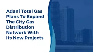 adani total gas plans to expand the city