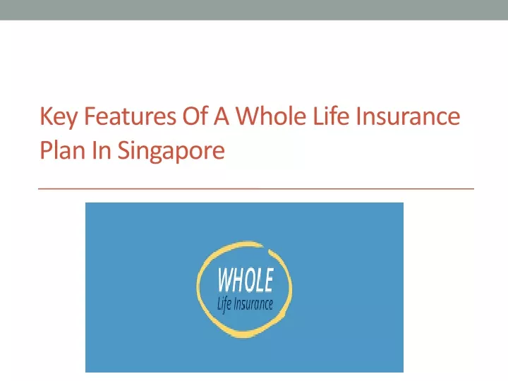 key features of a whole life insurance plan in singapore