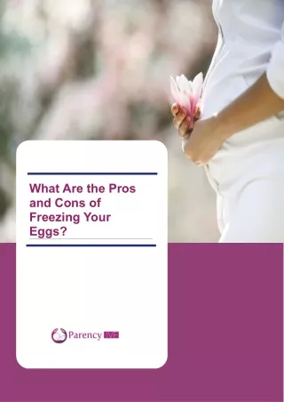 What Are The Pros and Cons of Freezing Your Eggs