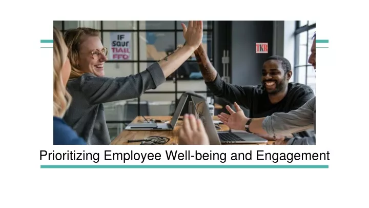 prioritizing employee well being and engagemen t