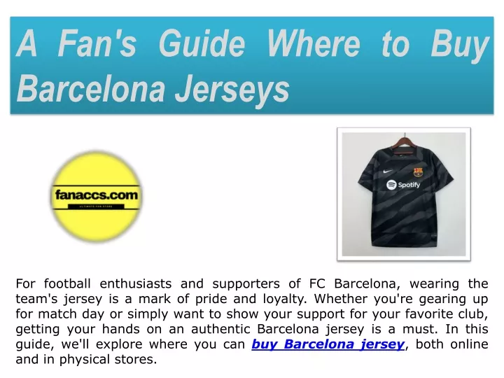 a fan s guide where to buy barcelona jerseys