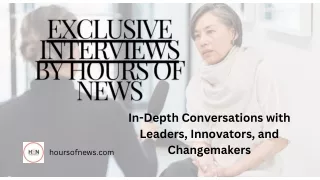 Exclusive Interviews: Insights from World Leaders and Innovators by Hours of New