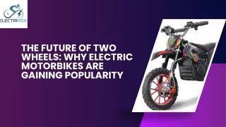 The Future of Two Wheels : Why Electric Motorbikes Are Gaining Popularity