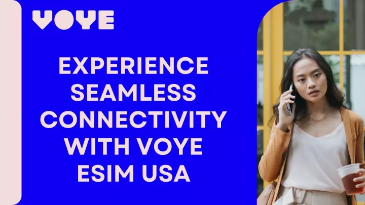 experience seamless connectivity with voye esim