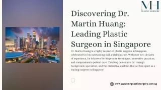 Discovering Dr. Martin Huang: Leading Plastic Surgeon in Singapore