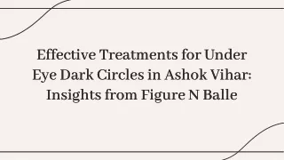 Effective Under-Eye Dark Circle Treatment in Ashok Vihar, Delhi