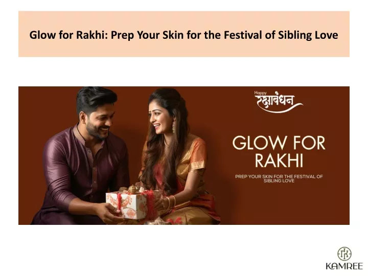 glow for rakhi prep your skin for the festival of sibling love