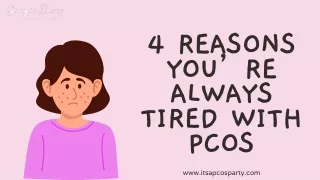 4 REASONS YOU’RE ALWAYS TIRED WITH PCOS  It's a PCOS Party