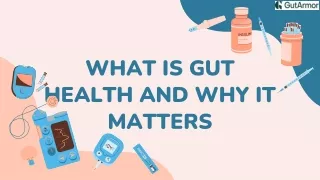 what is gut health and why it matters