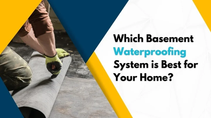 PPT - Which Basement Waterproofing System is Best for Your Home ...