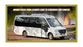 MiniBus Rental Dubai: Ultimate Guide To Convenience And Comfort