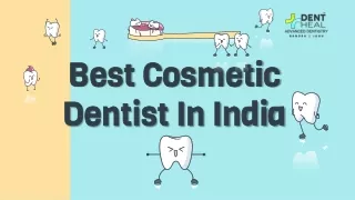 Best Cosmetic Dentist in India - Transform Your Smile with Dent Heal