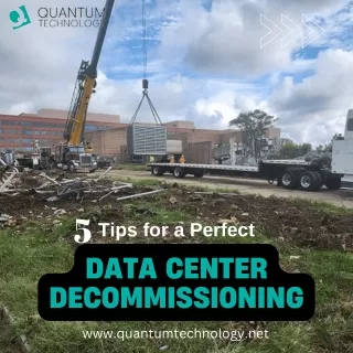 5 Tips for a Perfect Data Center Decommissioning - Quantum Technology