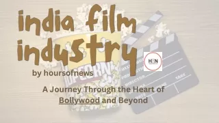 The Evolution and Impact of the Indian Film Industry: Insights from Hours of New