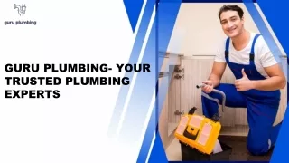 Guru Plumbing- Your Trusted Plumbing Experts